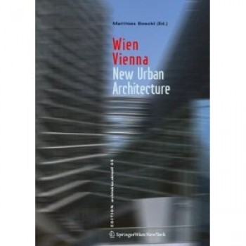 Wien / Vienna: New Urban Architecture by Matthias Boeckl